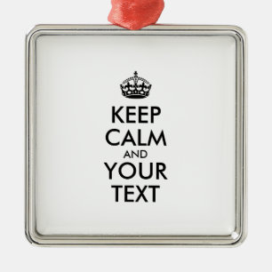 Personalized KEEP CALM and YOUR TEXT Metal Ornament