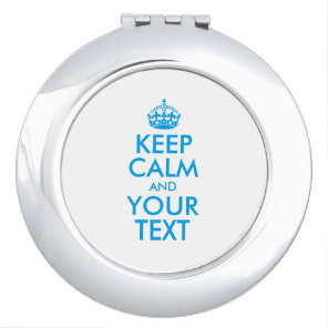 Personalized KEEP CALM and YOUR TEXT Mirror For Makeup