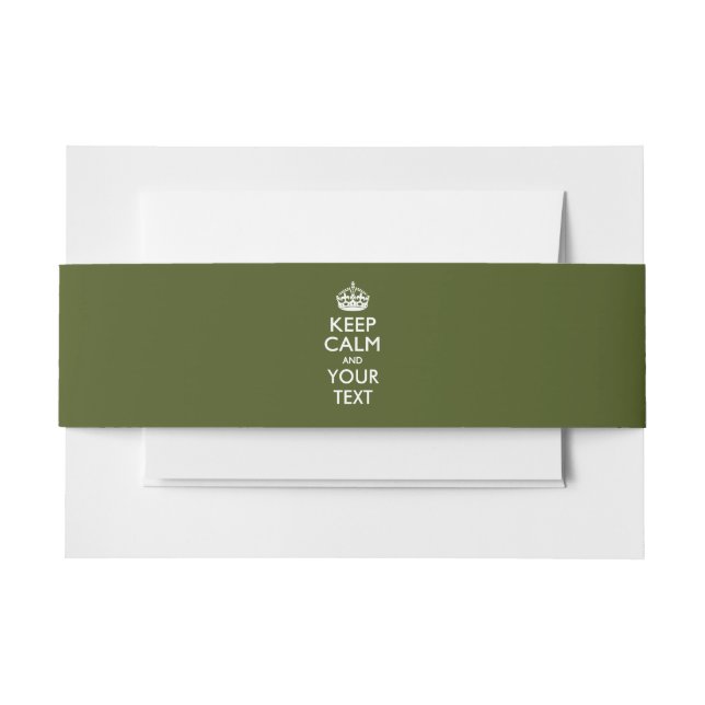 Personalized KEEP CALM AND Your Text Olive Green Invitation Belly Band (Front Example)