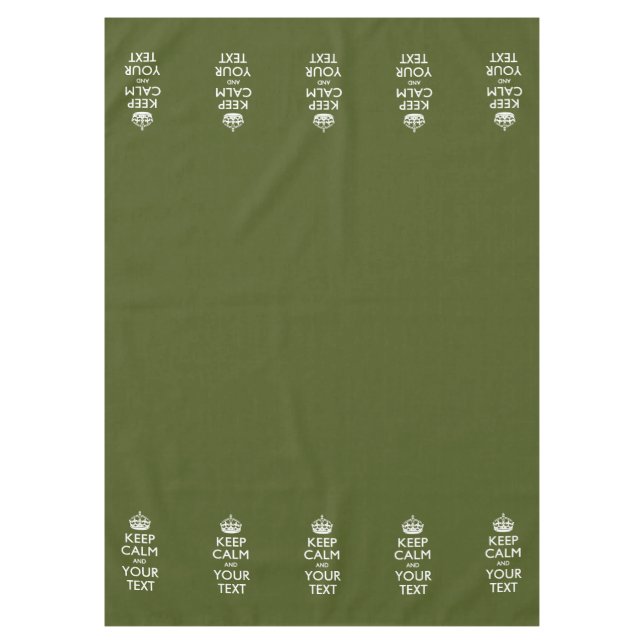 Personalized Keep Calm And Your Text Olive Green Tablecloth (Front)