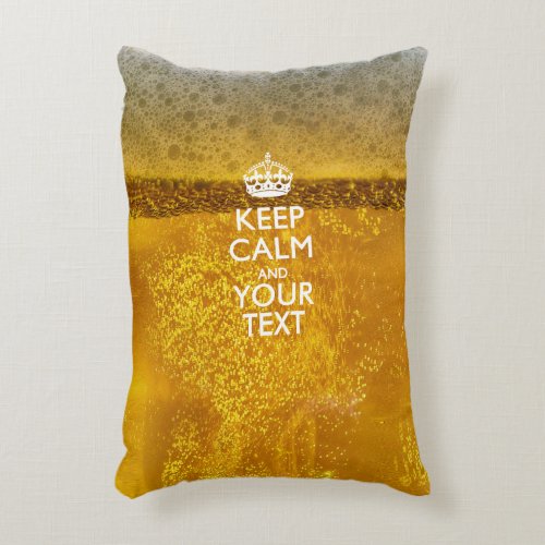 Personalized KEEP CALM AND Your Text on Beer Decorative Pillow