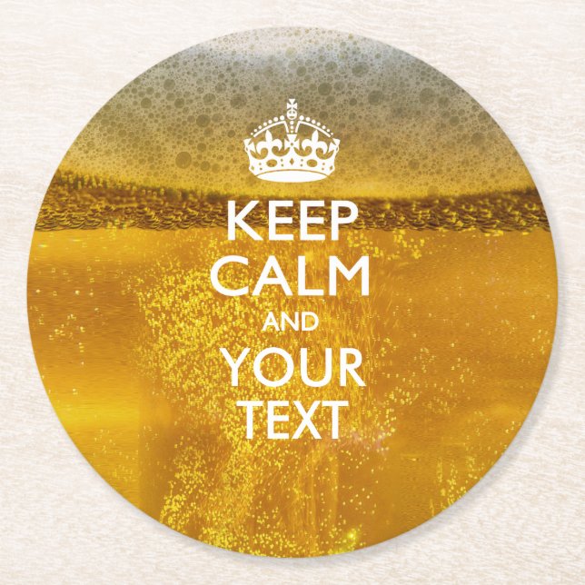 Personalized KEEP CALM AND Your Text on Beer Round Paper Coaster (Front)
