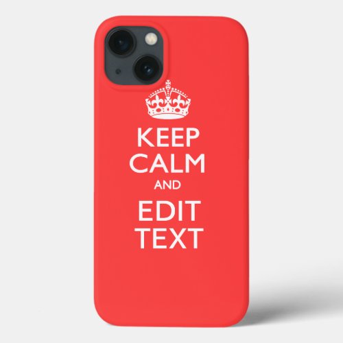 Personalized KEEP CALM and your text on Coral iPhone 13 Case