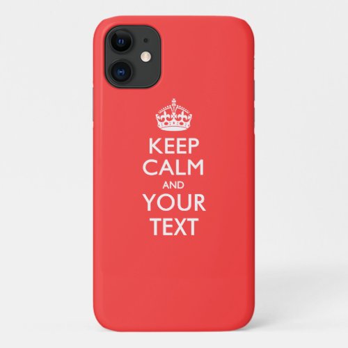 Personalized KEEP CALM and your text on Coral iPhone 11 Case