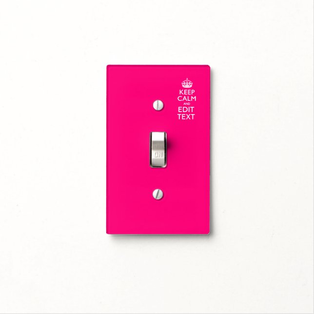 Personalized KEEP CALM AND Your Text on Fuchsia Light Switch Cover (In Situ)