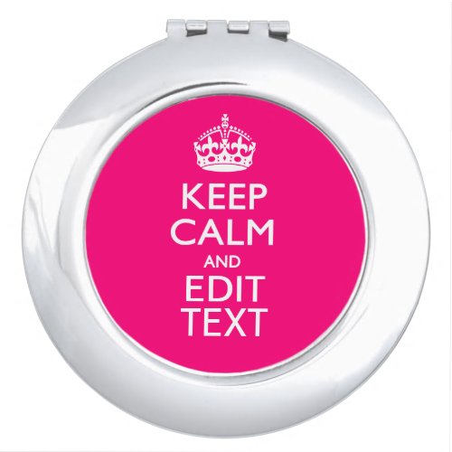 Personalized KEEP CALM AND Your Text on Fuchsia Mirror For Makeup