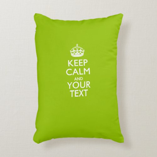 Personalized KEEP CALM AND Your Text on Lime Green Accent Pillow