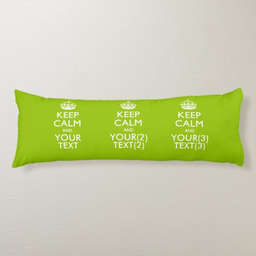 Personalized KEEP CALM AND Your Text on Lime Green Body Pillow