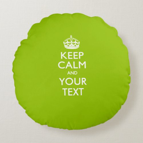 Personalized KEEP CALM AND Your Text on Lime Green Round Pillow