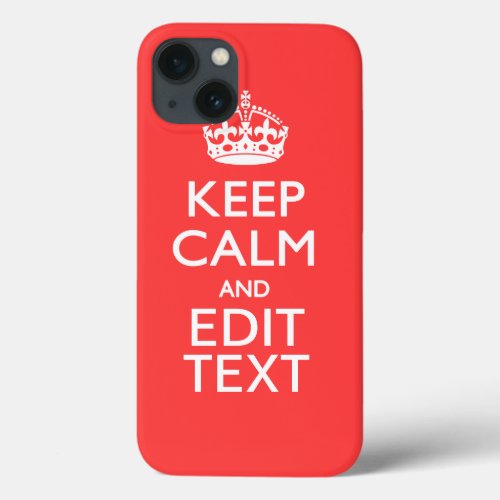 Personalized KEEP CALM and your text on Pink Coral iPhone 13 Case