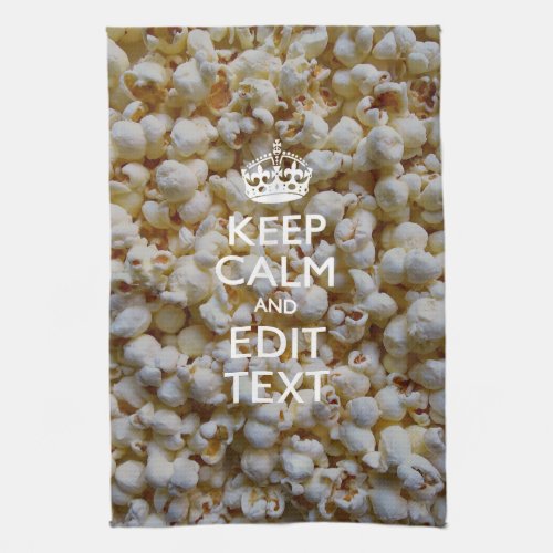 Personalized KEEP CALM AND Your Text on Popcorn Towel