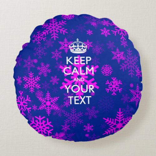 Personalized KEEP CALM AND Your Text on Snowflakes Round Pillow