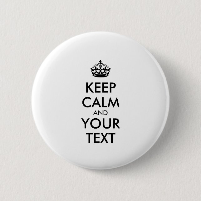 Personalized KEEP CALM and YOUR TEXT Pinback Button (Front)