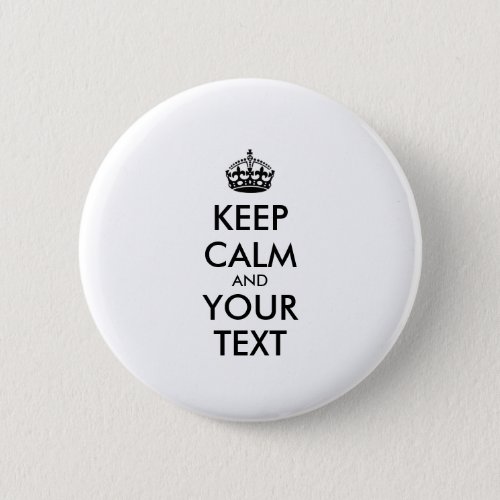 Personalized KEEP CALM and YOUR TEXT Pinback Button