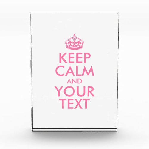 Personalized KEEP CALM and YOUR TEXT _ pink Acrylic Award