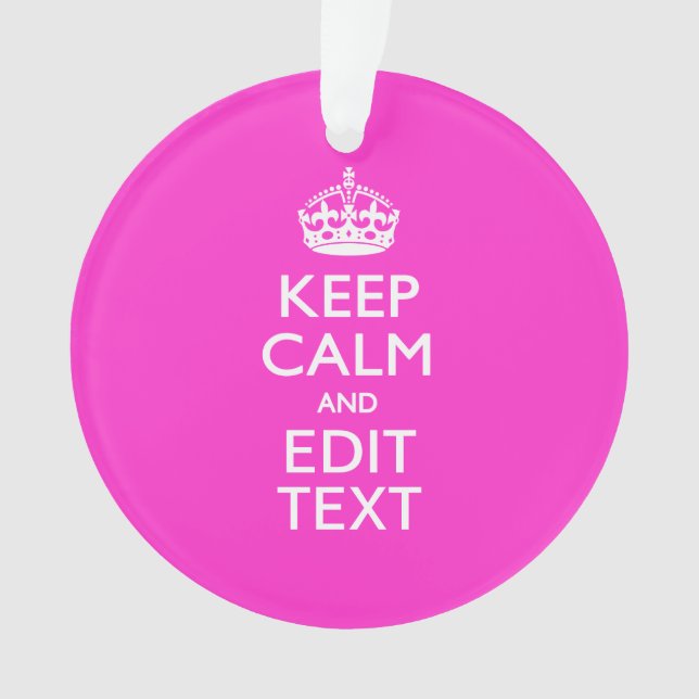 Personalized Keep Calm And Your Text Pink Decor Ornament (Front)