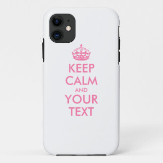 Personalized KEEP CALM and YOUR TEXT - pink words iPhone 11 Case
