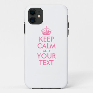 Personalized KEEP CALM and YOUR TEXT - pink words iPhone 11 Case