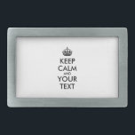 Personalized KEEP CALM and YOUR TEXT Rectangular Belt Buckle<br><div class="desc">Personalized KEEP CALM and YOUR TEXT. Edit this design template - CREATE YOUR TEXT.</div>