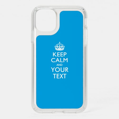 Personalized KEEP CALM AND Your Text Speck iPhone 11 Case