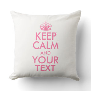 Personalized KEEP CALM and YOUR TEXT Throw Pillow