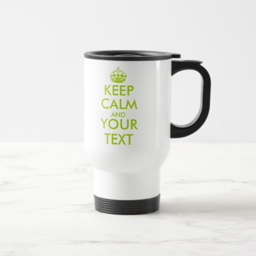 Personalized Keep Calm and your text travel mug
