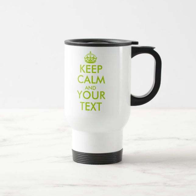 Personalized Keep Calm and your text travel mug (Right)
