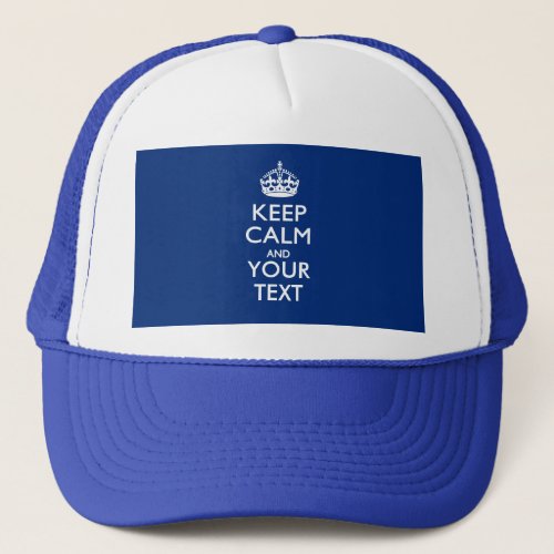 Personalized KEEP CALM AND Your Text Trucker Hat