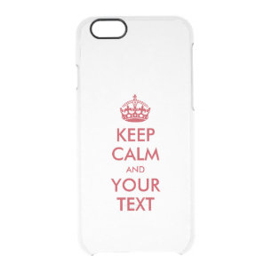 Personalized KEEP CALM and YOUR TEXT Clear iPhone 6/6S Case