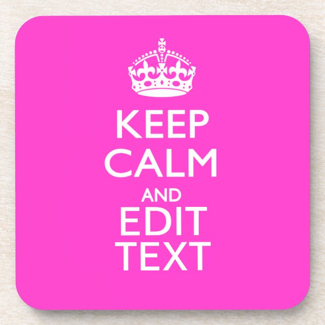 Personalized KEEP CALM AND Your Text Vibrant Pink Coaster (Front)