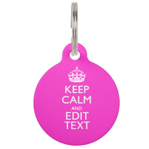 Personalized KEEP CALM AND Your Text Vibrant Pink Pet Tag