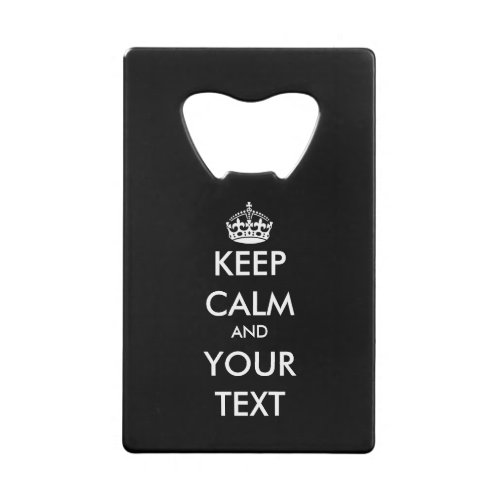 Personalized keep calm credit card bottle opener