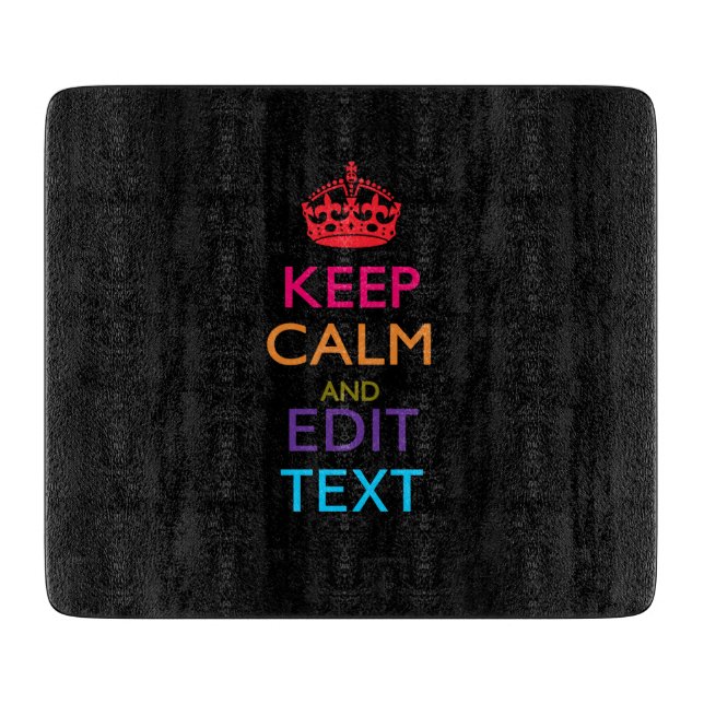 Personalized KEEP CALM Have Your Text Multicolored Cutting Board (Front)