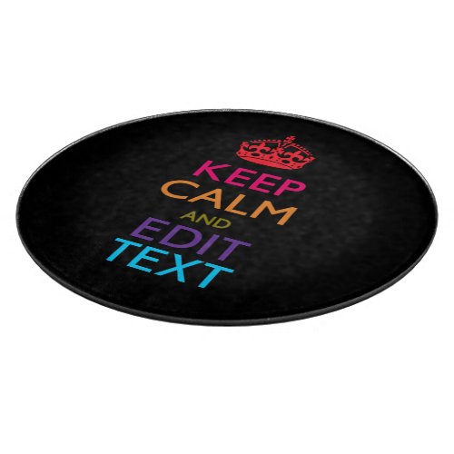 Personalized KEEP CALM Have Your Text Multicolored Cutting Board