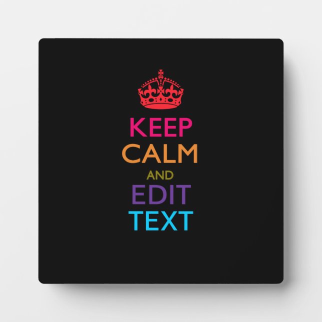 Personalized KEEP CALM Have Your Text Multicolored Plaque (Front)