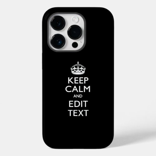 Personalized KEEP CALM Have Your Text on Black Case_Mate iPhone 14 Pro Case