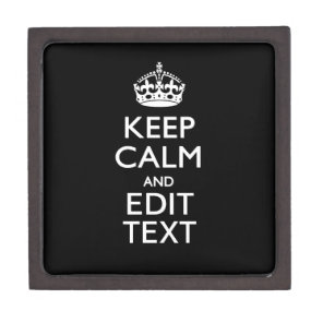 Personalized KEEP CALM Have Your Text on Black Jewelry Box