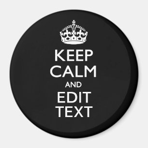 Personalized KEEP CALM Have Your Text on Black Magnet