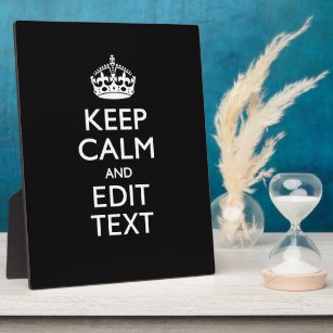 Personalized KEEP CALM Have Your Text on Black Plaque