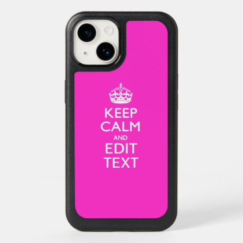 Personalized Keep Calm Have Your Text on Hot Pink OtterBox iPhone 14 Case
