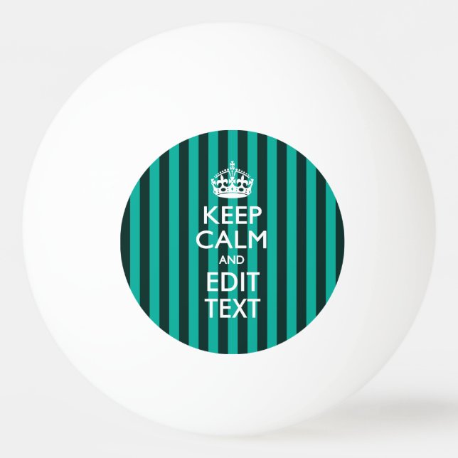 Personalized Keep Calm Stripes in Turquoise Ping-Pong Ball (Front)