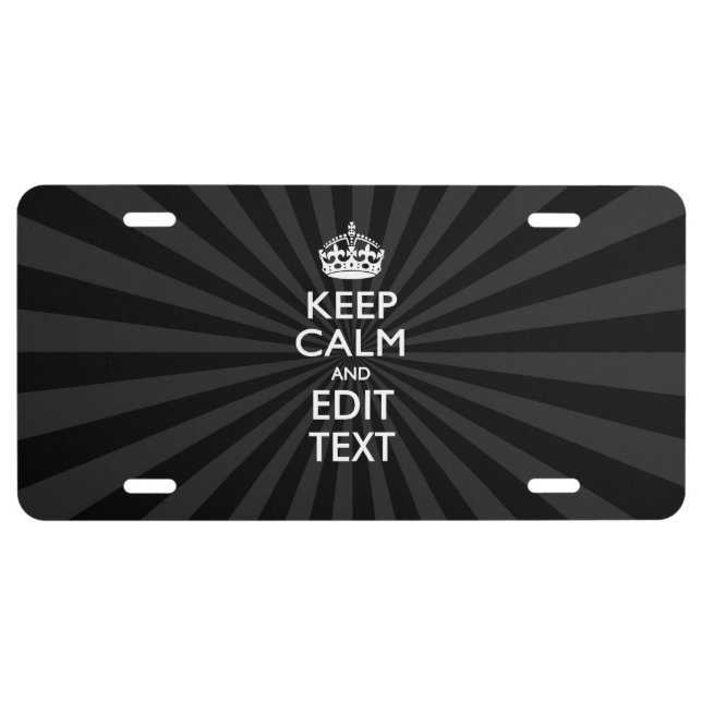 Personalized KEEP CALM Your Text Black Sunburst License Plate (Front)