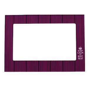 Personalized KEEP CALM Your Text Fuchsia Stripes Magnetic Picture Frame