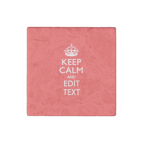 Personalized KEEP CALM Your Text in Coral Stone Magnet