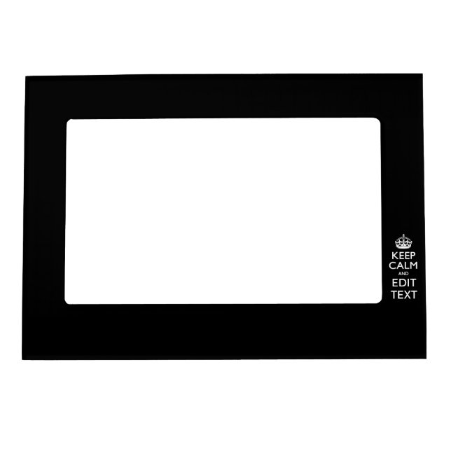 Personalized KEEP CALM Your Text on Black Magnetic Photo Frame (Front)