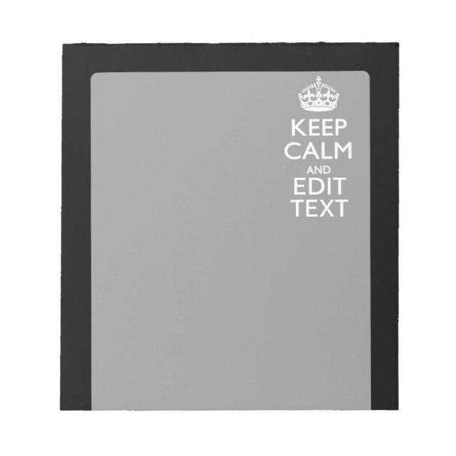 Personalized KEEP CALM Your Text on Black Notepad (Front)