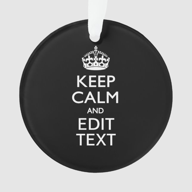 Personalized KEEP CALM Your Text on Black Ornament (Front)
