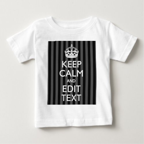 Personalized KEEP CALM Your Text on Black Stripes Baby T_Shirt