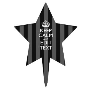 Personalized KEEP CALM Your Text on Black Stripes Cake Topper