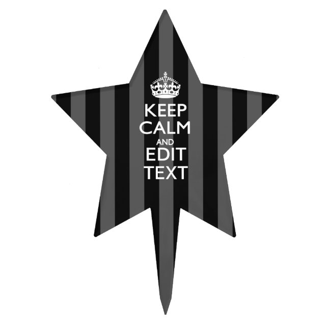 Personalized KEEP CALM Your Text on Black Stripes Cake Topper (Front)